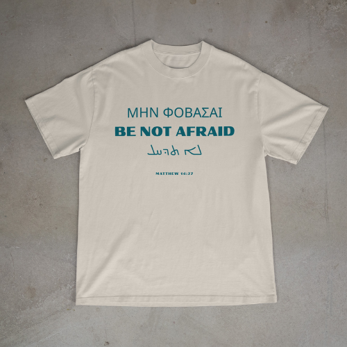 "BE NOT AFRAID" OVERSIZED SHIRT